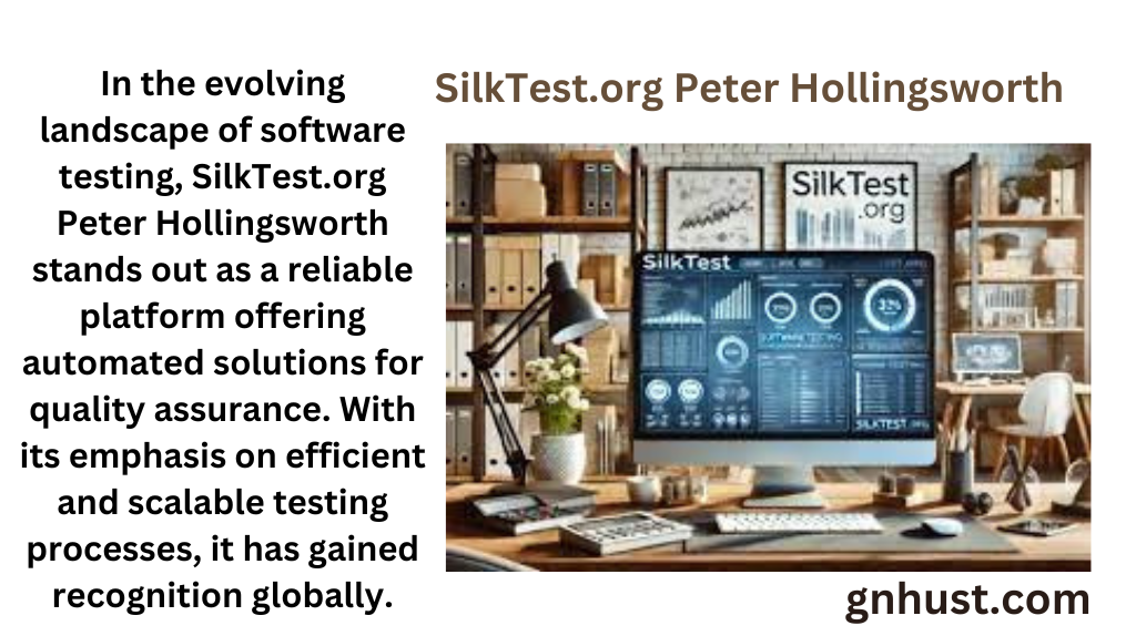 SilkTest.org Peter Hollingsworth: A Comprehensive Guide