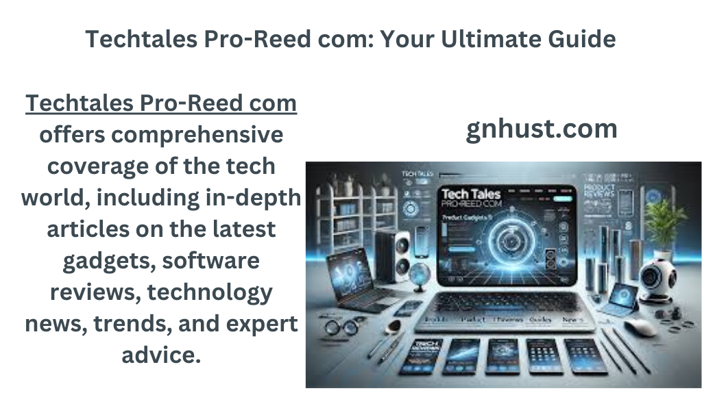 Techtales Pro-Reed com: Your Ultimate Guide