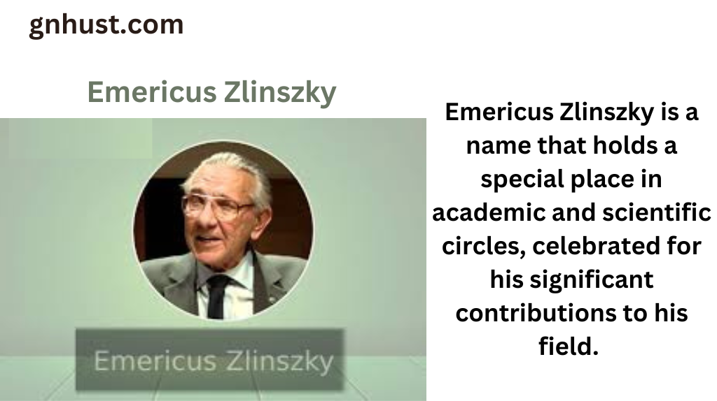 Emericus Zlinszky: A Comprehensive Guide