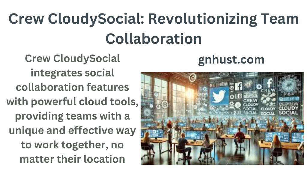 Crew CloudySocial: Revolutionizing Team Collaboration