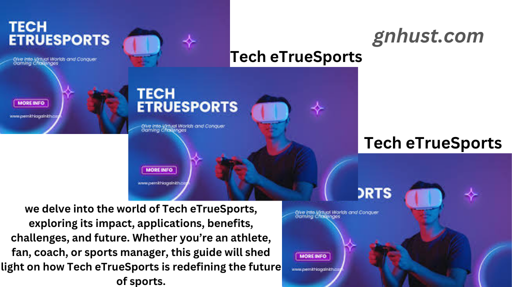 Tech eTrueSports: Transforming Sports Through Technology